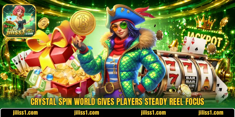 Crystal Spin World gives players steady reel focus