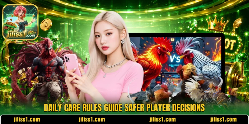 Daily care rules guide safer player decisions Daily care rules guide safer player decisions