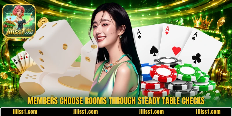 Members choose rooms through steady table checks