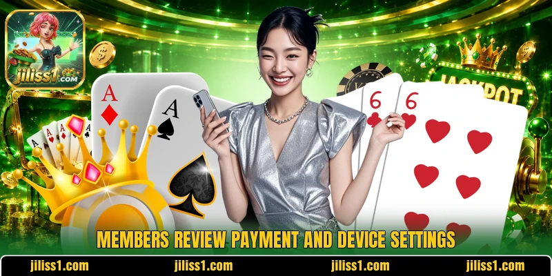 Members review payment and device settings Members review payment and device settings