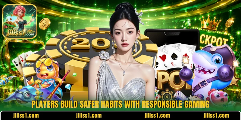 Players build safer habits with responsible gaming Players build safer habits with responsible gaming