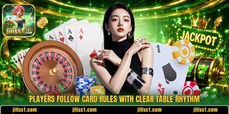 Players follow card rules with clear table rhythm