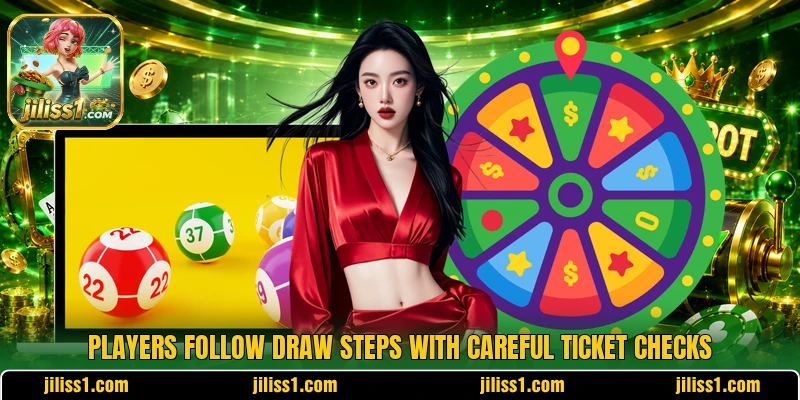 Players follow draw steps with careful ticket checks