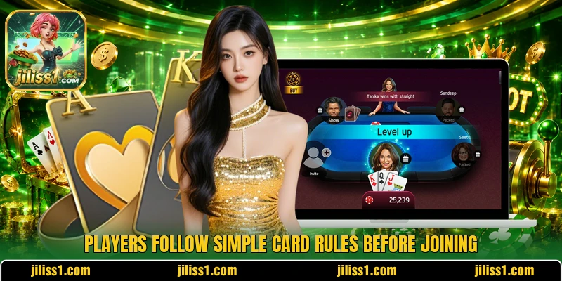 Players follow simple card rules before joining Players follow simple card rules before joining