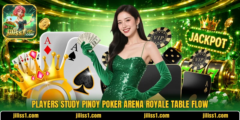 Players study Pinoy Poker Arena Royale table flow Players study Pinoy Poker Arena Royale table flow