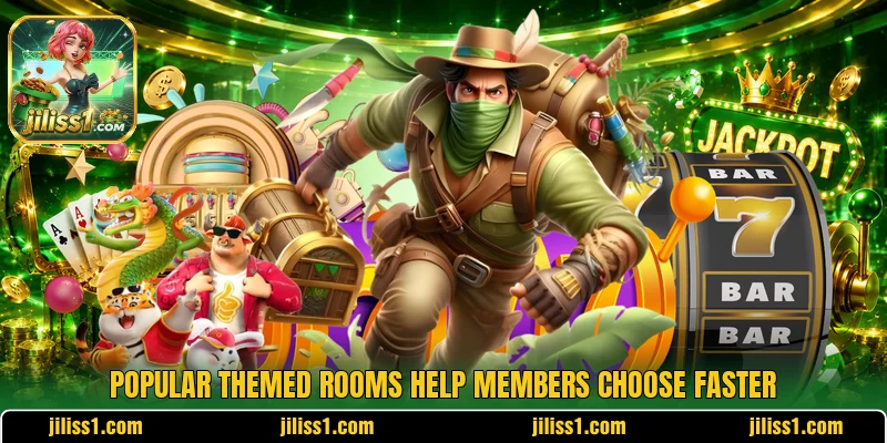 Popular themed rooms help members choose faster