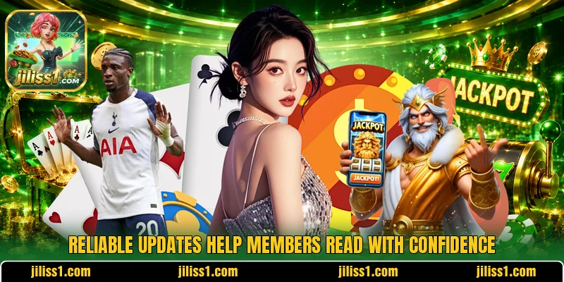 Reliable updates help members read with confidence