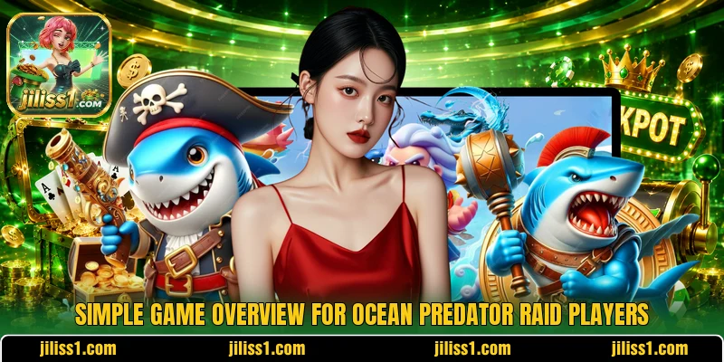 Simple game overview for Ocean Predator Raid players Simple game overview for Ocean Predator Raid players
