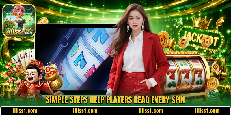 Simple steps help players read every spin